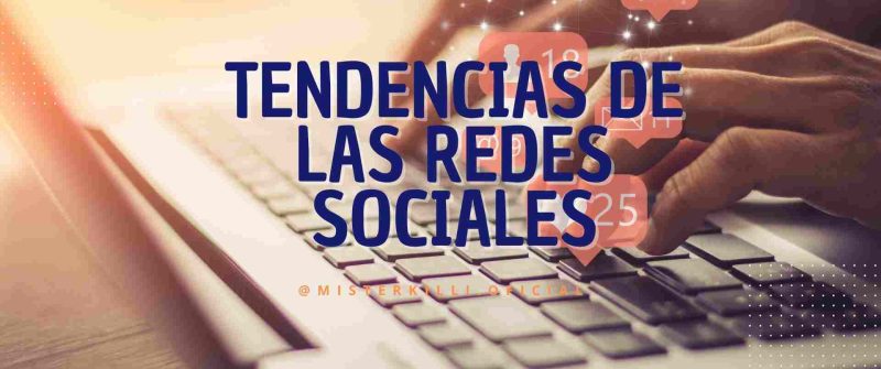 tENDENCIAS DE LAS REDES SOCIALES 2023
