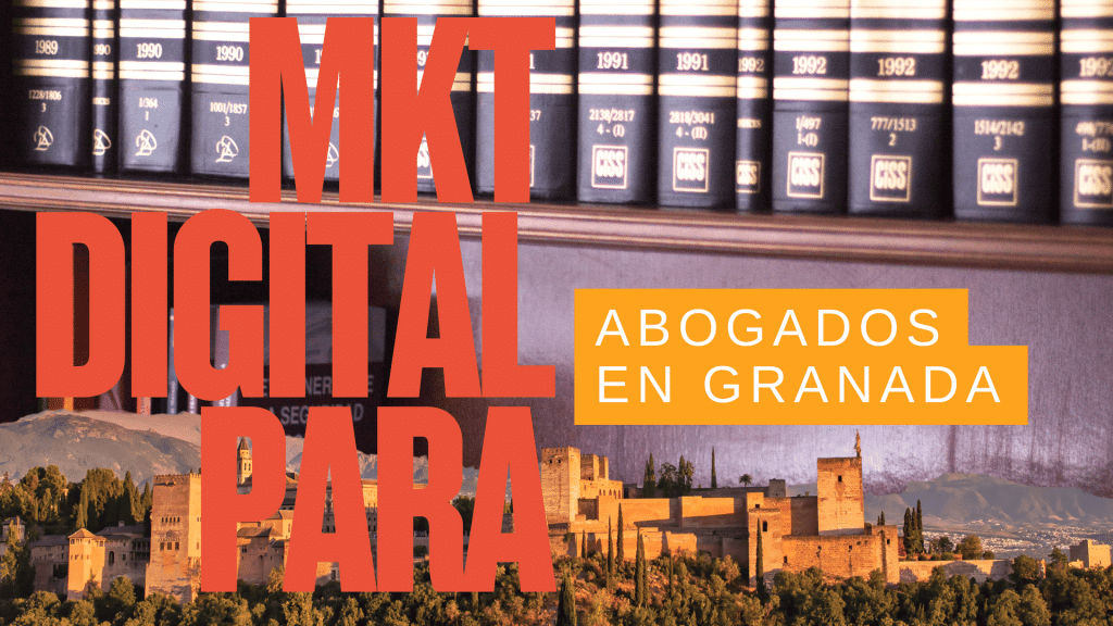 Marketing Digital para Abogados en Granada Cómo Destacar en un Mercado Competitivo